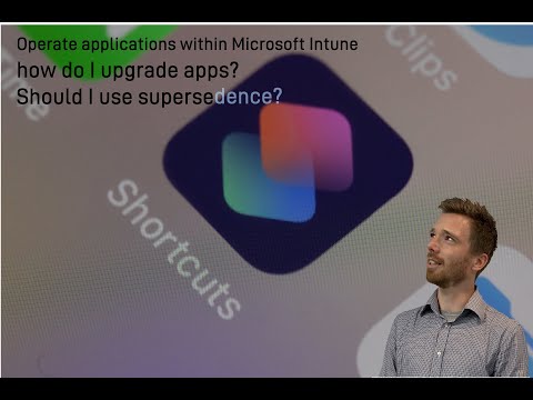 [Intune Operational Tips] - How to upgrade Win32 apps