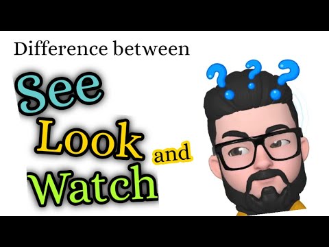 Difference between See, Look and Watch