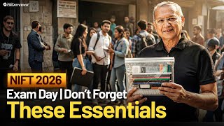 NIFT 2026 Exam Day Essentials 🎒 | Things You Must Carry