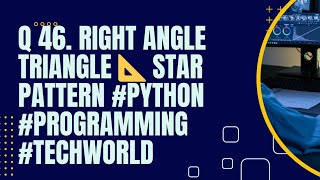 Right angle triangle 📐 star pattern #python #programming #techworld