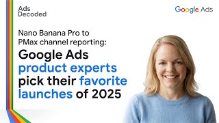 What was the #1 Google Ads launch of 2025? We ask our product experts to choose