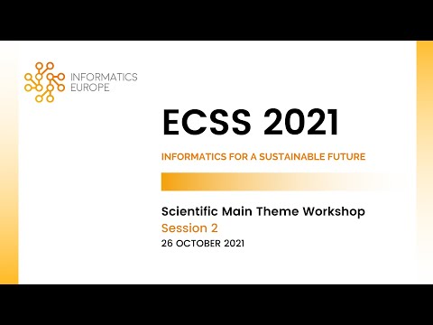 ECSS 2021: Scientific Main Theme - 'Informatics for a Sustainable Future' - Session 2