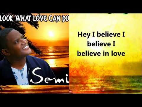 SEMI - Look what love can do