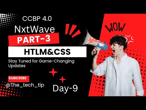 PART-3 | HTML&CSS | NxtWave | ccbp 4.0 | Day-9 | ZERO | ADVANCE | CODING | SCRACTH | EXPLANATION