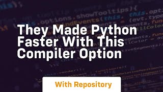 They made python faster with this compiler option