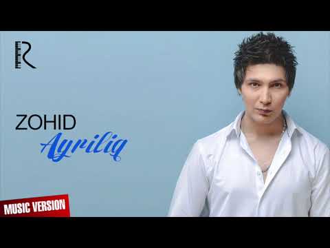 Zohid - Ayriliq | Зохид - Айрилик (music version)