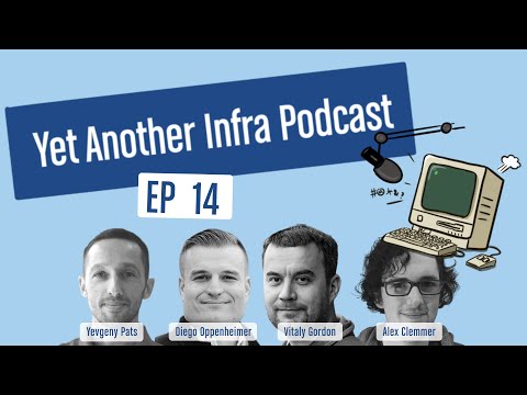 Yet Another Infra Podcast - Episode 14