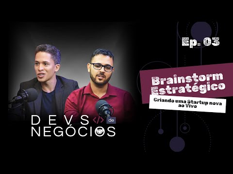 Devs de Negócios - Ep. 03 | Brainstorm Estratégico: Criando uma Startup nova ao Vivo