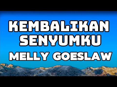 Kembalikan Senyumku - Melly Goeslaw || LIRIK