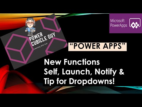 Power Apps: New Functions Self, Launch, Notify & Tip for Dropdowns!