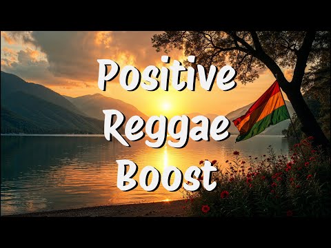 Positive Reggae Boost: 1 Hour of Feel-Good Reggae Beats 😊