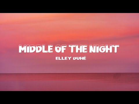 Elley Duhé - Middle of the Night (Lyrics)