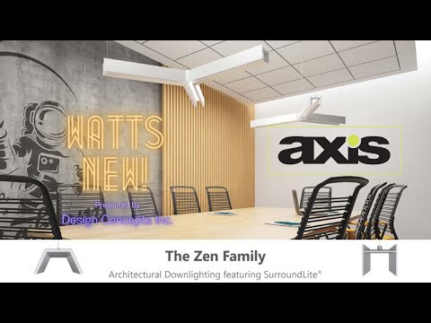 WATTS NEW! ZEN Series from AXIS  Lighting