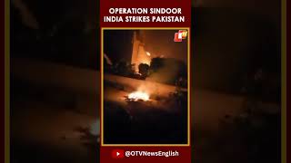 Operation Sindoor: Indian Army Strikes Pakistan In Retaliation For Pahalgam Attack