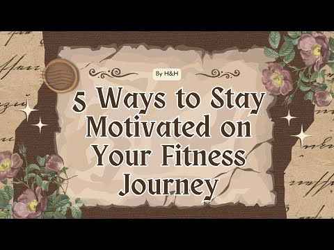 How to stay motivated on your fitness journey? Here's 5 tips to help you!