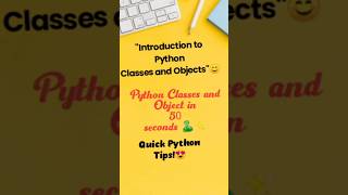 Introduction to Python Classes and Objects 50 sec 🐍✨ #learnpython #pythonprogramming #ytshorts
