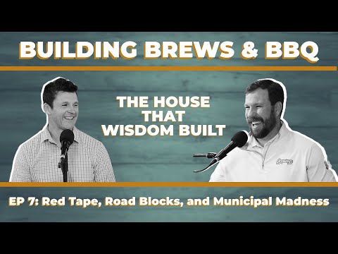 The House That Wisdom Built - EP 07: Red Tape, Road Blocks, and Municipal Madness
