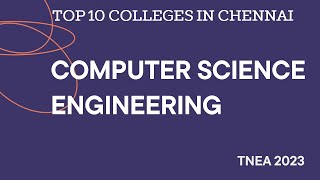 Top 10 Engineering Colleges in Chennai|Computer Science Engineering(CSE)|Best Engineering colleges