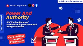 Power and Authority Explained | Max Weber’s Types of Authority | Political Science Lecture 9