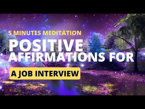 Positive Affirmations For A Job Interview - 5 Minutes Meditation