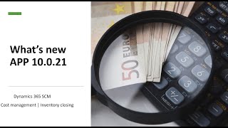 What's new | Inventory Closing |APP 10.0.21| D365 SCM
