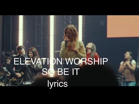 SO BE IT | Elevation Worship ( Feat. Tiffany Hudson & Chris Brown) lyrics video