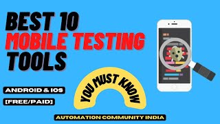 🚀 Best Mobile Testing Tools for Android & iOS App (Free/Paid) | You must know | AutomationCommunity