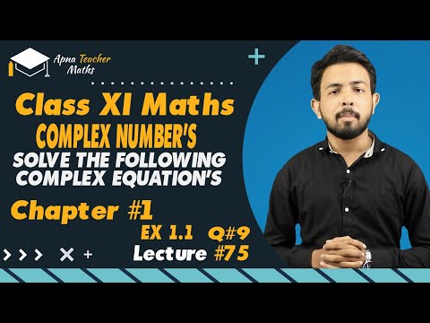 Lecture75, XI(1st year) Math's, Chapter1,Complex Number Solve Complex Equation New Syllabus2022-2023