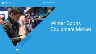Global Winter Sports Equipment Market Accelerating Growth Driven by Rising Participation