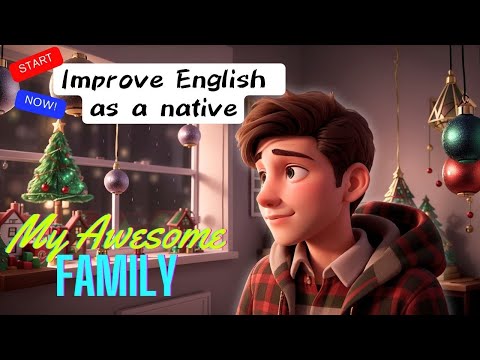 Improve English from Story🗣️ | My Awesome Family｜Native speakers🌍expressions and idioms |Ch.3