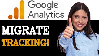 How To Migrate To Google Analytics Tracking ID (2025)