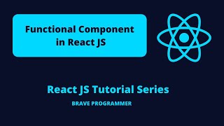 Functional Component in React JS #5| React JS Tutorial Series | Brave Programmer
