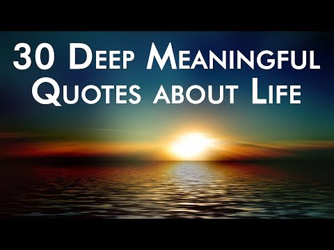 30 Deep Meaningful Quotes about Life