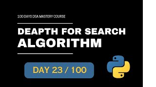 Deapth For Search Algorithm In Python - 100 Days DSA Mastery Course Day-23