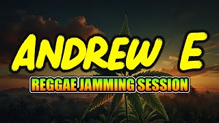 🎶 REGGAE JAMMING SESSION | ANDREW E SONGS | TROPA VIBES REGGAE 2025