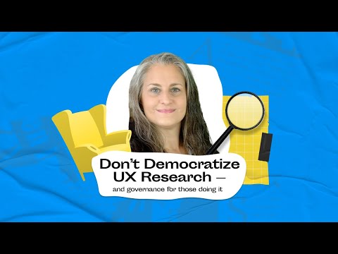 Don't democratize UX RESEARCH - Debbie Levitt - TINEL47