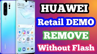 Huawei Retail DEMO Remove | P30 | P30 PRO | P30 LITE |Without Flash