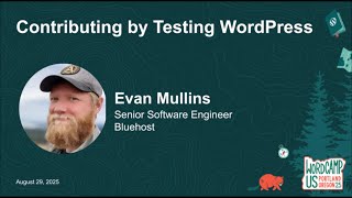 WordCamp US 2025: Evan Mullins "Contributing by Testing WordPress"