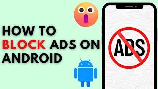 How to Block Ads on Android in 2025 (Free Ad Blocker) | Block Android Ads