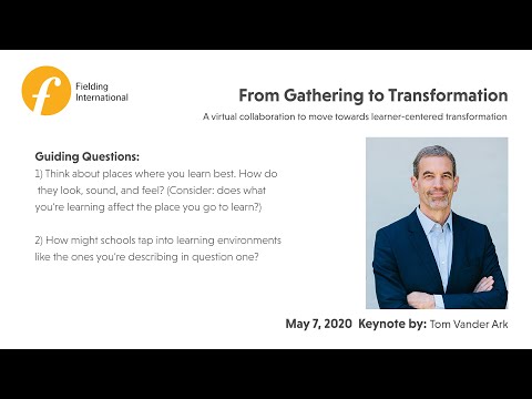 Tom Vander Ark's Keynote "From Gathering to Transformation" - May 7, 2020