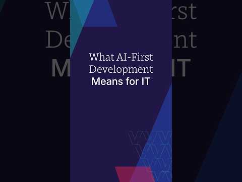 What AI-First Development Means for IT