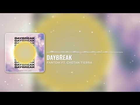 Fantom ft. Chetan Tierra - Daybreak