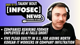 Companies Rehire as AI Expectations Fall Short - Talkin' Bout [infosec] News 2025-11-17