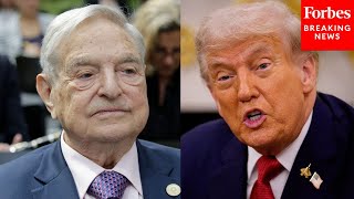 Why Trump—And The Right—Want To Take Down Billionaire George Soros