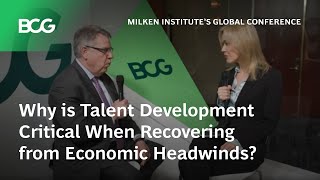 Prioritizing Talent Development | BCG at the Milken Institute Global Conference
