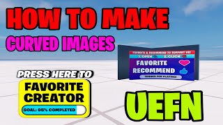 How to Make Curved & Round Images/Meshes in UEFN – Material + Mesh Guide