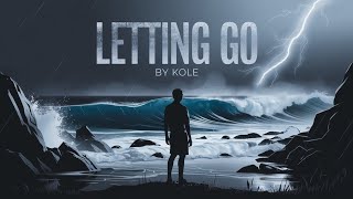 Letting Go - Emotional Lyric Video by Kole