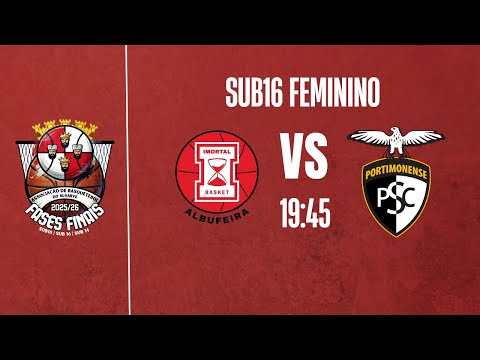 Fases Finais SUB16 Feminino: Imortal Solar do Paço vs Portimonense SC