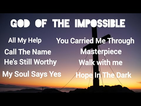 God of the Impossible | A Gospel Worship Compilation You Need Today | #WorshipSong2025