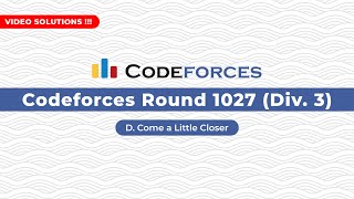 Codeforces Round 1027 (Div.3) D. Come a Little Closer Solution in C++